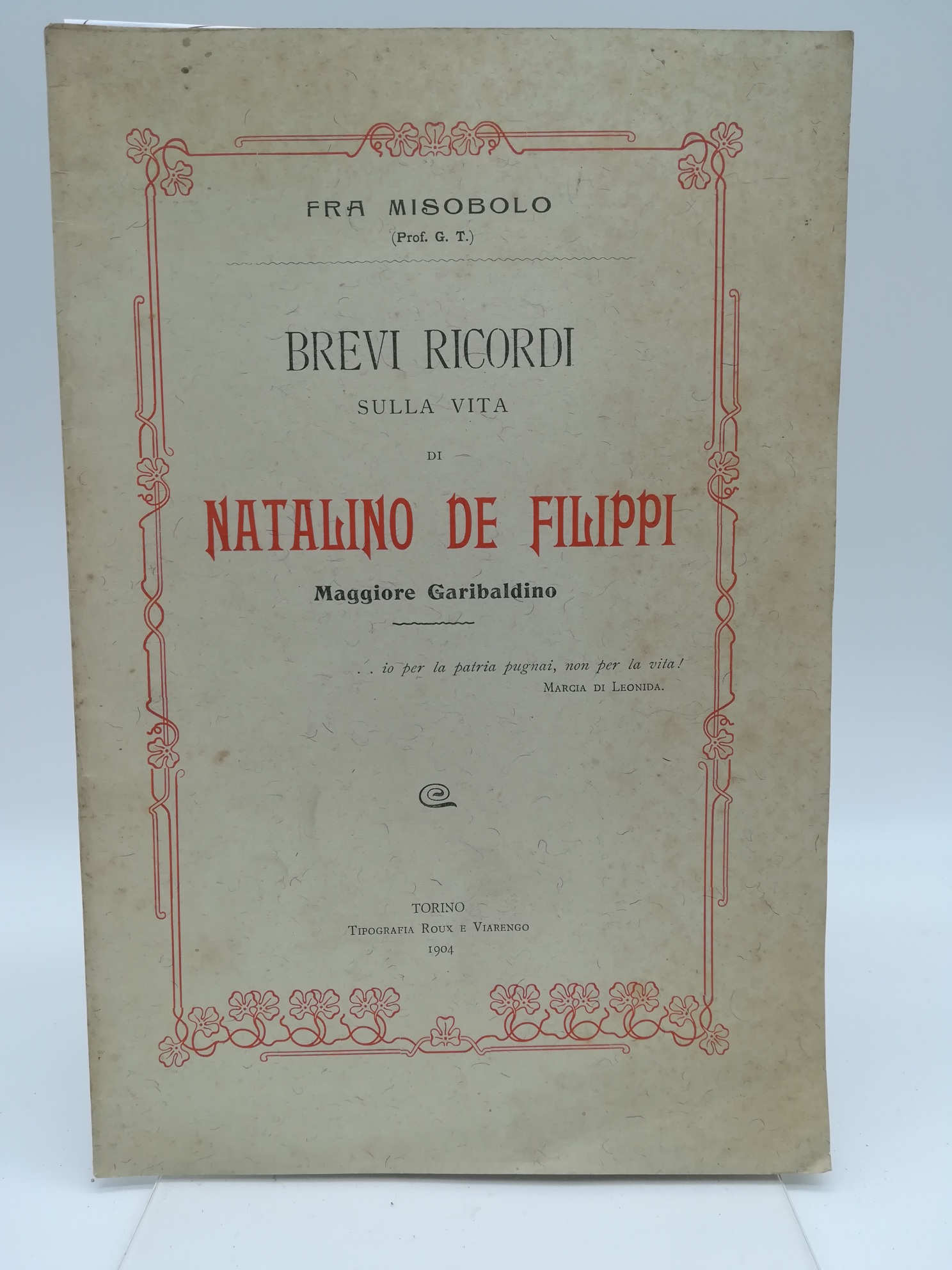 Brevi ricordi sulla vita di Natalino De Filippi maggiore garibaldino